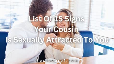 signs your female cousin is sexually attracted to you